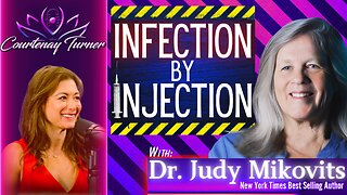 Ep.411: Dangers of Infection By Injection w/ Dr. Judy Mikovits | The Courtenay Turner Podcast