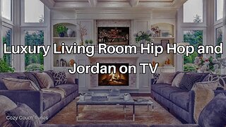 ☕Luxury Living Room and Jordan on TV. #chilloutbeats #chillvibes #relaxingmusic