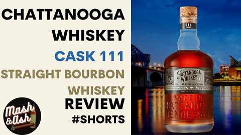 Chattanooga Whiskey Cask 111 Straight Bourbon Whiskey Review