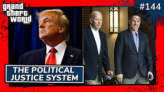 The Political Justice System | GTW #144 Preview