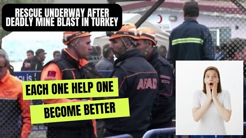 Rescue underway after deadly mine blast in Turkey