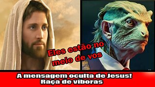 A mensagem oculta de Jesus! Raça de víboras