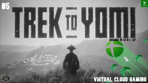Xbox Cloud Gaming: Trek to Yomi #05