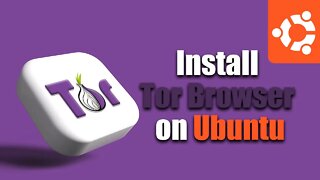 How to Install Tor Browser on Ubuntu