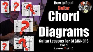 EASY Beginner Guitar Lesson + Tutorial - How to Read Guitar Chord Diagrams - Lesson 7 of 10