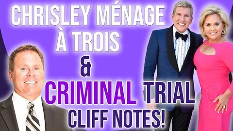 Chrisley menage a trois & Criminal Trial Cliff Note! #chrisleyknowsbest #growingupchrisley