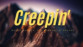 Creepin' - Metro Boomin, The Weeknd, 21 Savage (Lyrics)