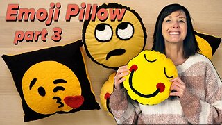 Emoji Pillow Project: Week 3