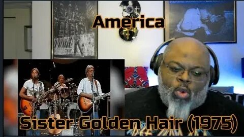 Well, I Keep On Thinkin' 'Bout You ! America - Sister Golden Hair (1975) Reaction Review