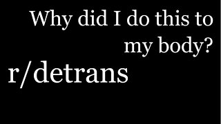 r/detrans | Detransition Stories | Why did I do this to my body? + The science on sexed brains [25]