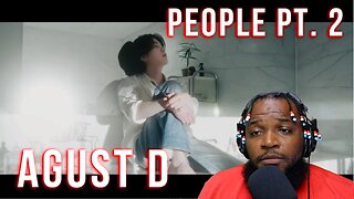 I UNDERSTAND SIR - Agust D 'People Pt.2 (feat. IU)' Official MV(REACTION)