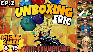 UNBOXING ERIC (EPISODE 2) - A commentary breakdown of the 800 plus calls from Eric the Actor/Midget