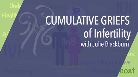 Cumulative Griefs of Infertility