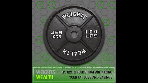 EP. 021: Two Tools That Are Killing Your Fat Loss And Savings
