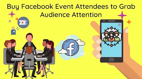 Buy Facebook Event Attendees to Grab Audience Attention