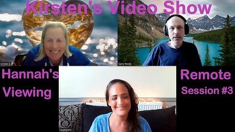 Kirsten's Video Show-Hannah's Remote Viewing Session #3