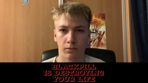 Blackpill Is Destroying Your Life
