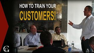 How To Train Your Customers
