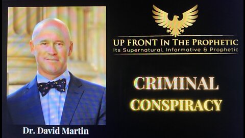 Criminal Conspiracy ~ Dr. David Martin