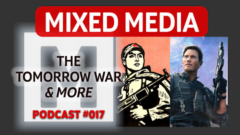 REDDIT REACTS PT. 2: The Tomorrow War as Propaganda & MORE | MIXED MEDIA PODCAST 017
