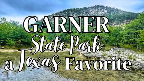 Garner State Park | A Texas Favorite