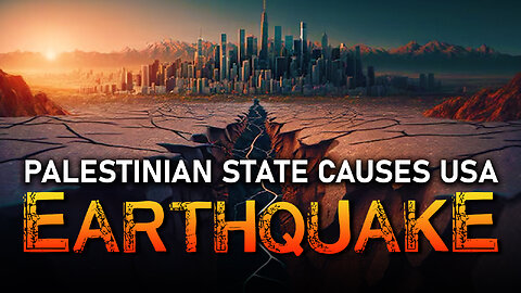 Palestinian State Causes USA Earthquake 03/22/2024