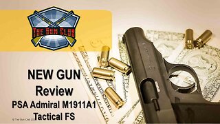New Gun Review - PSA Admiral Series