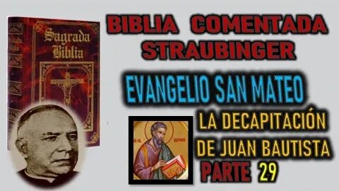 LA DECAPITACIÓN DE JUAN BAUTISTA - SAN MATEO XIV BIBLIA STRAUBINGER