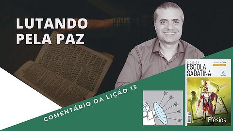 Lição 13 - LUTANDO ao lado de CRISTO contra as FORÇAS do MAL