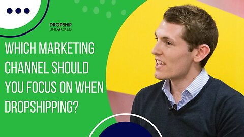 Which marketing channel should you focus on when dropshipping?
