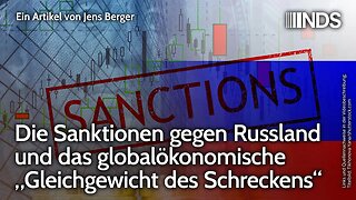 Sanktionen gegen Russland und das globalökonomische „Gleichgewicht des Schreckens“ | Jens Berger NDS