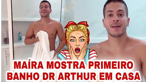 Maíra mostra primeiro banho dr Arthur Aguiar em casa após BBB22 #arthuraguiar #maíracardi #hoje