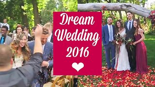 Dream Wedding 2016 - a vlog