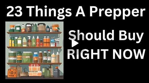 23 Things for a Prepper To Buy RIGHT NOW For Disasters