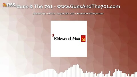 Episode #55 - G&T701 - August 16th, 2023 - www.GunsAndThe701.com