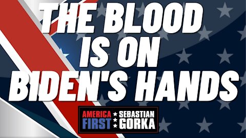 The blood is on Biden's hands. Boris Epshteyn with Sebastian Gorka on AMERICA First