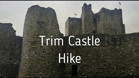 Trim Castle Hike