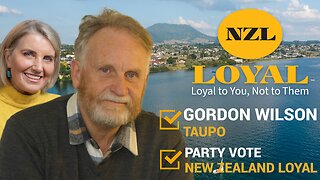 Gordon Wilson for Taupo | NZ Loyal Candidate