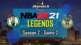 Celtics vs Bucks - Season 2: Game 2 - Legends MyLeague #NBA2K21