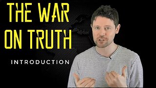 The War On Truth | Introduction