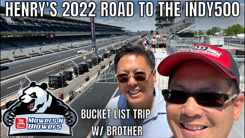 HENRY’S ROAD TRIP TO THE 106th INDIANAPOLIS 500 MAY 26-28th 2022 IMS BUCKET LIST PRE-RACE EXPERIENCE