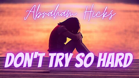 ✋🏼Don't try so hard by Abraham Hicks. #tryhard #stoptrying #donttrysohard #donttryabrahamhicks