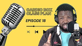 E18 | Fitness Podcast with Mzi | Cardio Box Class Plan in Detail