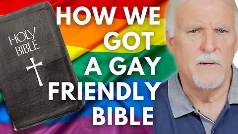 HOW WE GOT A GAY-FRIENDLY BIBLE