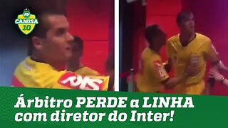 TRETA! Árbitro Ricardo Marques PERDE a LINHA com diretor do Inter!