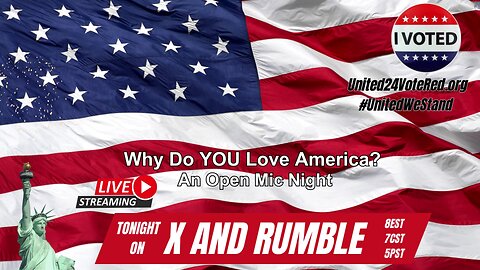 @United24VoteRed Open Mic Night *Why Do YOU Love America?