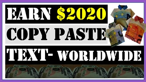 Earn $2020 By Copy and Pasting A Short Text (Make Money Online)