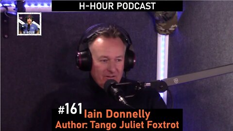 H-Hour Podcast #161 Iain Donnelly - former Police Supt, author and host of Tango Juliet Foxtrot