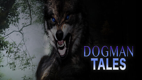 Dogman Tales - Cryptid Documentary