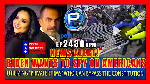 EP 2430-6PM Biden To Bypass The Constitution By Partnering With Private FirmsTo Spy On Americans
